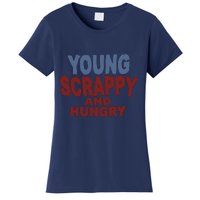 Young Scrappy And Hungry Women's T-Shirt