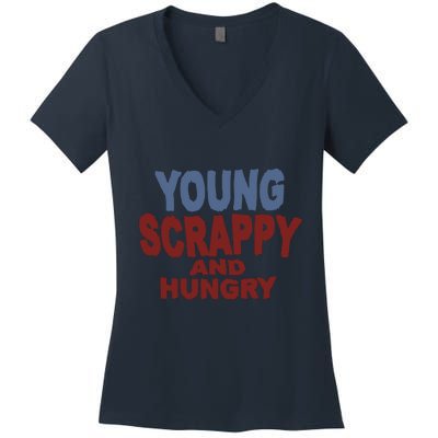 Young Scrappy And Hungry Women's V-Neck T-Shirt