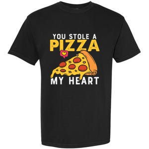 You Stole A Piece Of My Heart Pizza Lovers Funny Couples Meaningful Gift Garment-Dyed Heavyweight T-Shirt