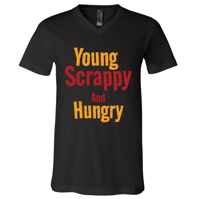 Young Scrappy And Hungry V-Neck T-Shirt