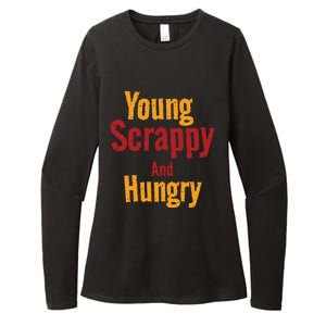 Young Scrappy And Hungry Womens CVC Long Sleeve Shirt