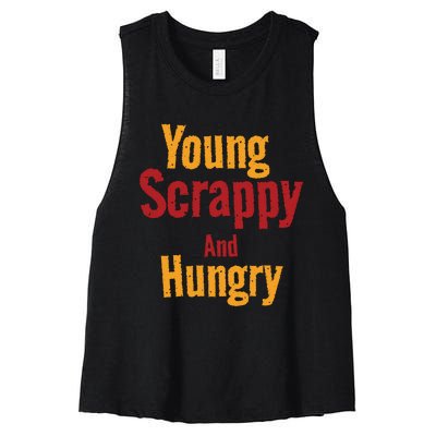 Young Scrappy And Hungry Women's Racerback Cropped Tank