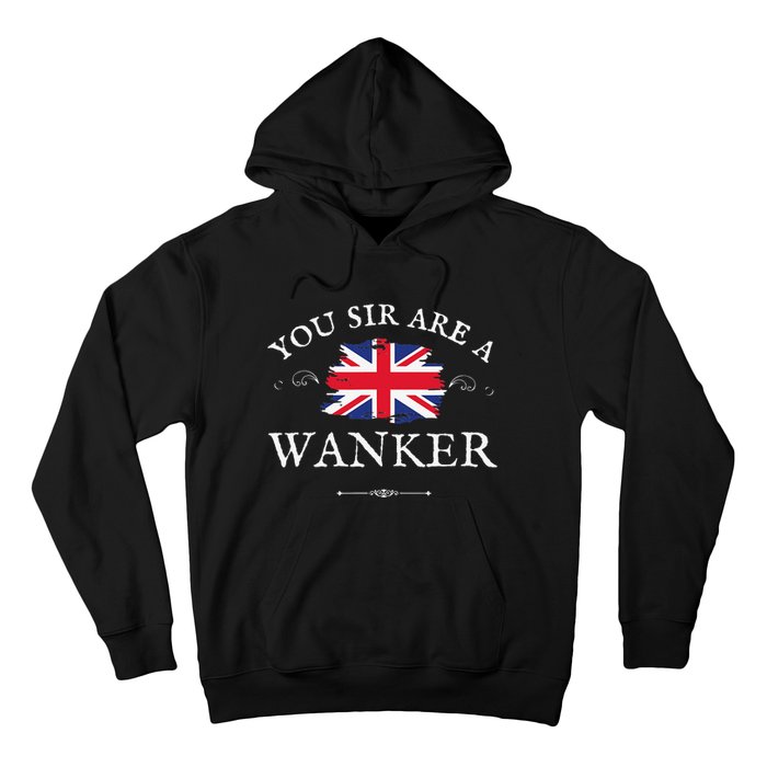 YOU SIR ARE A WANKER FUNNY BRITISH UK GB UNION JACK FLAG Hoodie