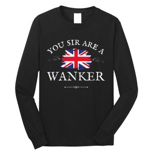 YOU SIR ARE A WANKER FUNNY BRITISH UK GB UNION JACK FLAG Long Sleeve Shirt