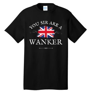 YOU SIR ARE A WANKER FUNNY BRITISH UK GB UNION JACK FLAG Tall T-Shirt