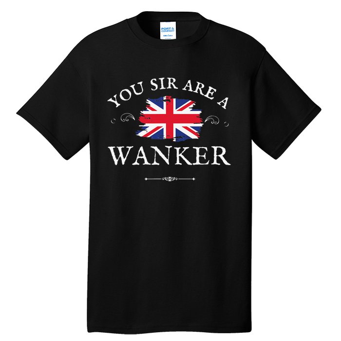 YOU SIR ARE A WANKER FUNNY BRITISH UK GB UNION JACK FLAG Tall T-Shirt