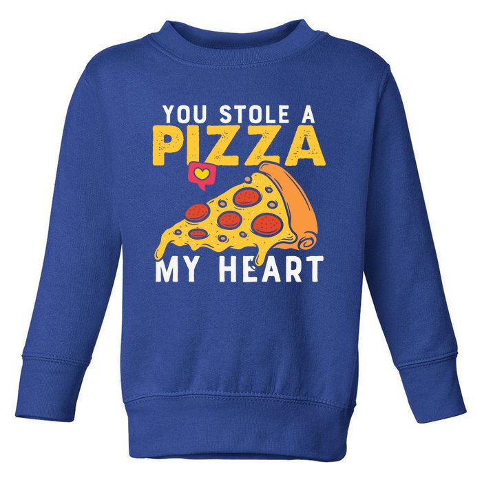 You Stole A Piece Of My Heart Pizza Lovers Funny Couples Gift Toddler Sweatshirt