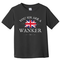 You Sir Are A Wanker Funny British Uk Gb Union Jack Flag Toddler T-Shirt