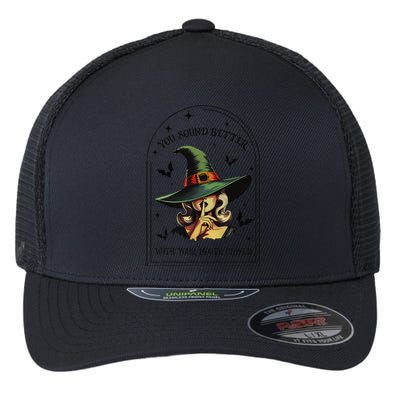 You Should Better With Your Mouth Closed Witch Halloween Flexfit Unipanel Trucker Cap