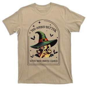 You Should Better With Your Mouth Closed Witch Halloween T-Shirt