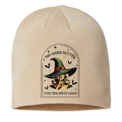 You Should Better With Your Mouth Closed Witch Halloween Sustainable Beanie