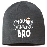 You Scared Bro Funny Halloween Ghost Sustainable Beanie