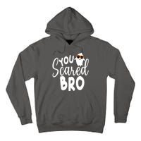 You Scared Bro Funny Halloween Ghost Tall Hoodie