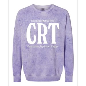 You Should Be Worried About Crt Conservatives Republicans And Trump Colorblast Crewneck Sweatshirt