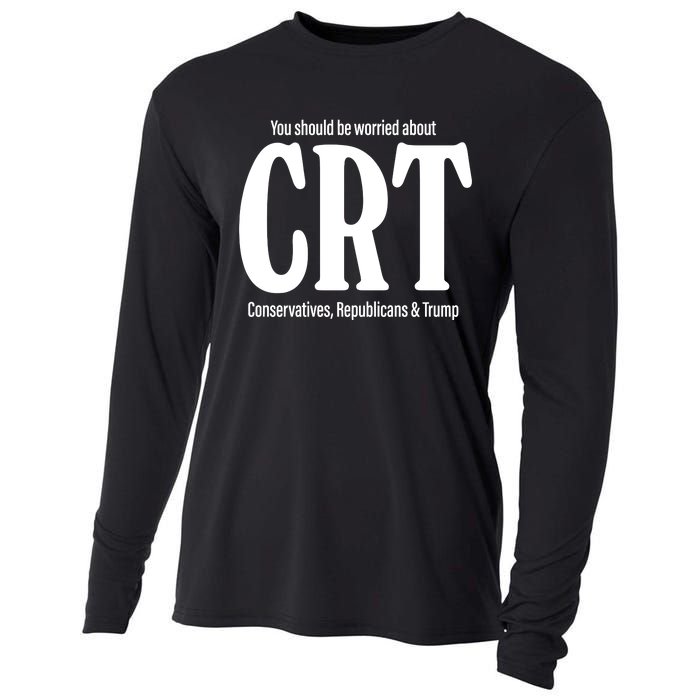 You Should Be Worried About Crt Conservatives Republicans And Trump Cooling Performance Long Sleeve Crew