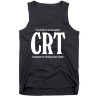 You Should Be Worried About Crt Conservatives Republicans And Trump Tank Top