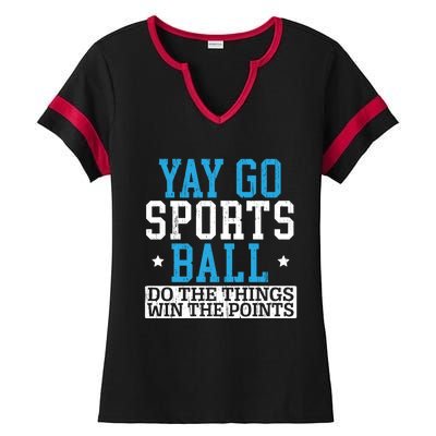 Yay Sports Ball Do The Things Win The Points Sport Player Gift Ladies Halftime Notch Neck Tee