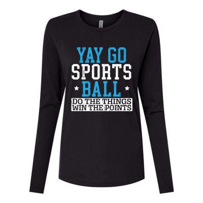 Yay Sports Ball Do The Things Win The Points Sport Player Gift Womens Cotton Relaxed Long Sleeve T-Shirt