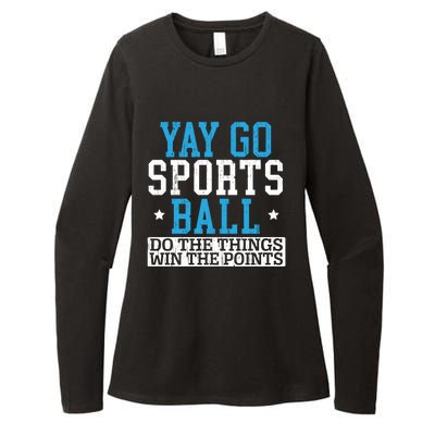 Yay Sports Ball Do The Things Win The Points Sport Player Gift Womens CVC Long Sleeve Shirt