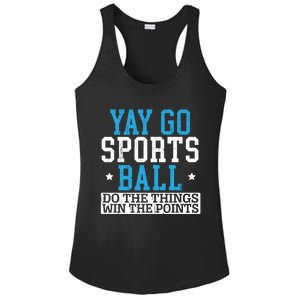 Yay Sports Ball Do The Things Win The Points Sport Player Gift Ladies PosiCharge Competitor Racerback Tank