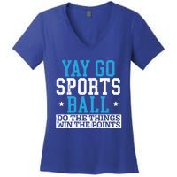 Yay Sports Ball Do The Things Win The Points Sport Player Gift Women's V-Neck T-Shirt