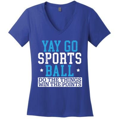 Yay Sports Ball Do The Things Win The Points Sport Player Gift Women's V-Neck T-Shirt