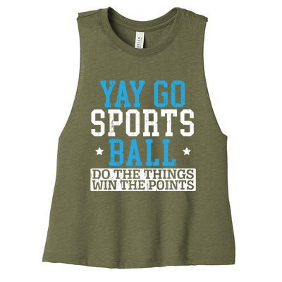 Yay Sports Ball Do The Things Win The Points Sport Player Gift Women's Racerback Cropped Tank