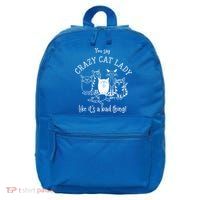 You Say Crazy Cat Lady Like ItS A Bad Thing Meaningful Gift 16 in Basic Backpack