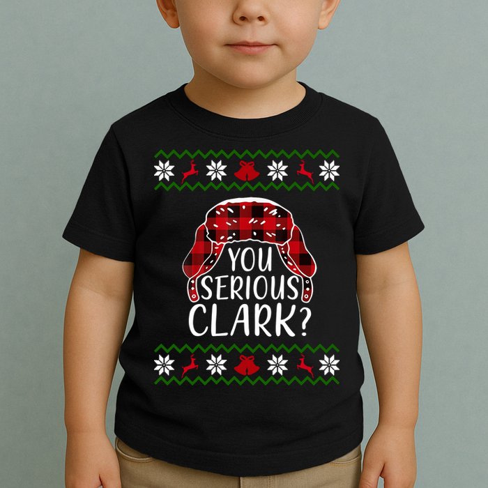 You Serious Cark? Ugly Christmas Sweater Design Toddler T-Shirt