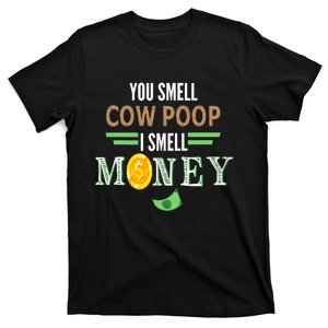 You Smell Cow Poop I Smell Money Farmers Cow Funny T-Shirt