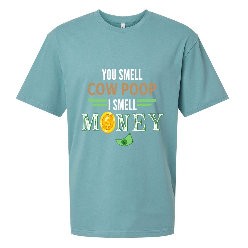 You Smell Cow Poop I Smell Money Farmers Cow Funny Sueded Cloud Jersey T-Shirt