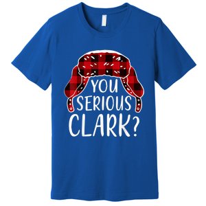 You Serious Clark Christmas Vacation Ugly Sweater Funny Xmas Gift Premium T-Shirt