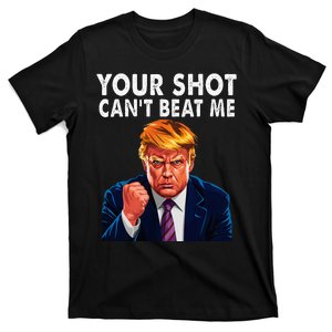 Your Shot CanT Beat Me Trump T-Shirt