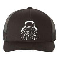 You Serious Clark National Lampoons Christmas Vacation Cousin Eddie Funny Yupoong Adult 5-Panel Trucker Hat