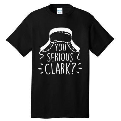 You Serious Clark National Lampoons Christmas Vacation Cousin Eddie Funny Tall T-Shirt