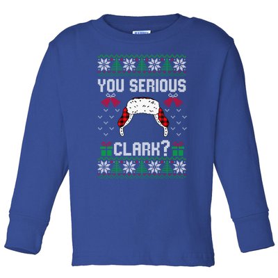 You Serious Clark? Ugly Sweater Christmas Family Matching Gift Toddler Long Sleeve Shirt