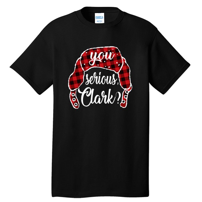 You Serious Clark Funny Christmas Tall T-Shirt