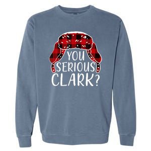 You Serious Clark Family Matching Christmas Vacation Garment-Dyed Sweatshirt