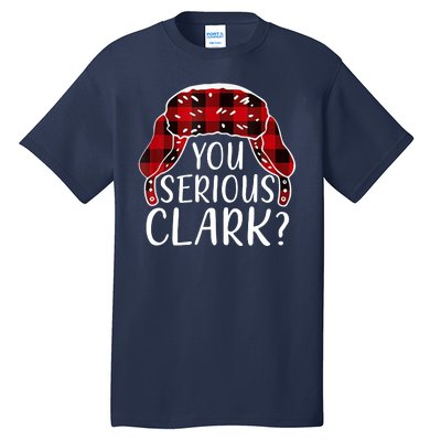 You Serious Clark Family Matching Christmas Vacation Tall T-Shirt