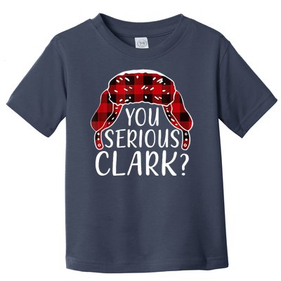 You Serious Clark Family Matching Christmas Vacation Toddler T-Shirt