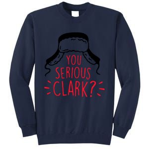 You Serious Clark Tall Sweatshirt