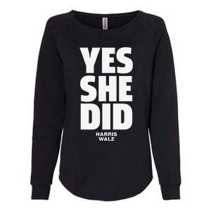 Yes She Can And Yes She Did Harris Walz 2024 Womens California Wash Sweatshirt