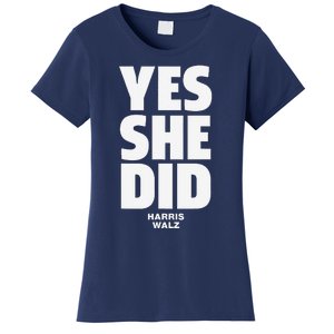 Yes She Can And Yes She Did Harris Walz 2024 Women's T-Shirt