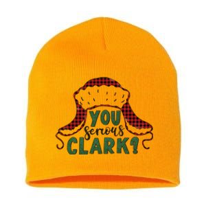 You Serious Clark? Short Acrylic Beanie