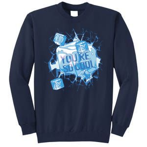 You're So Cool Ice Gift Tall Sweatshirt