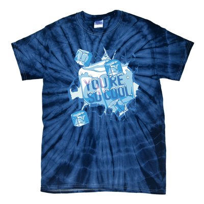 You're So Cool Ice Gift Tie-Dye T-Shirt