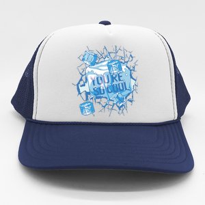 You're So Cool Ice Gift Trucker Hat