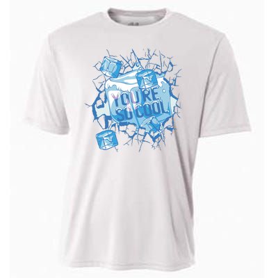 You're So Cool Ice Gift Cooling Performance Crew T-Shirt