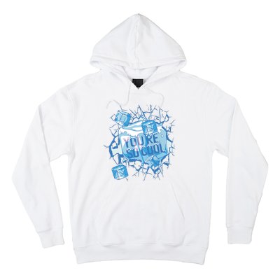 You're So Cool Ice Gift Hoodie