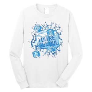 You're So Cool Ice Gift Long Sleeve Shirt